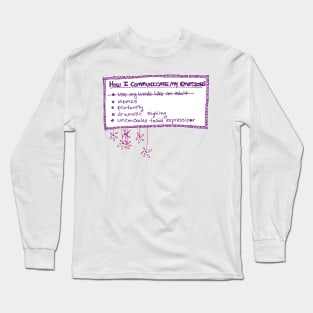 How I communicate my emotions Long Sleeve T-Shirt